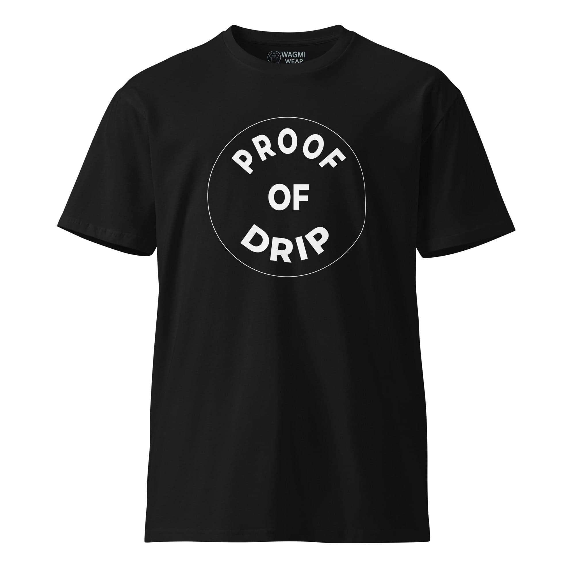 PROOF OF DRIP Tee – Certified Fit Edition - Black