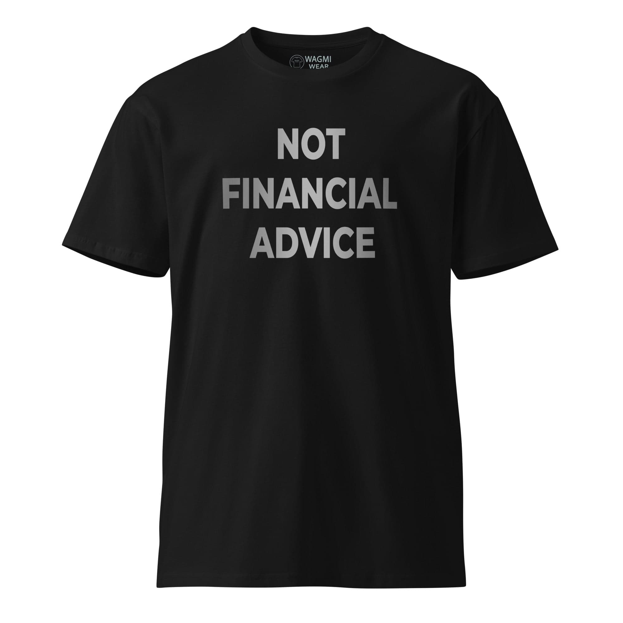 NOT FINANCIAL ADVICE Tee – Black